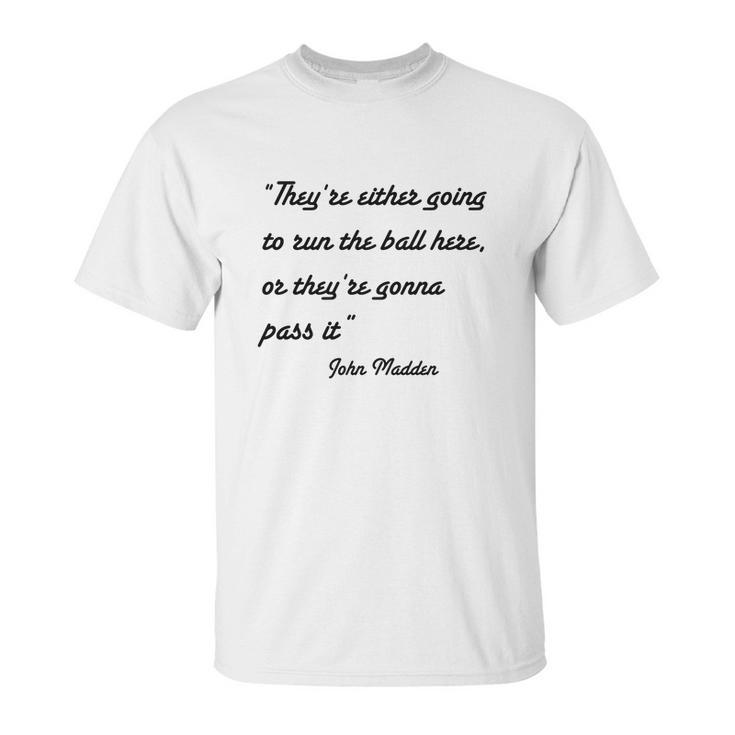 John Madden Obvious Quotes Part Two T-Shirt Unisex T-Shirt