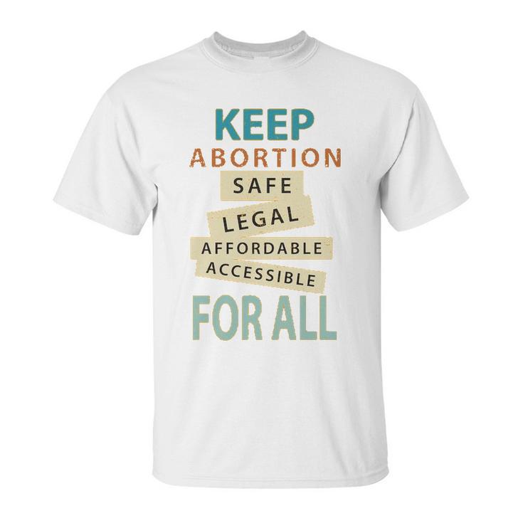 Keep Abortion Safe Legal Affordable Protect Roe Unisex T-Shirt