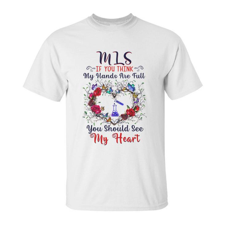 Mls You Should See My Heart Unisex T-Shirt