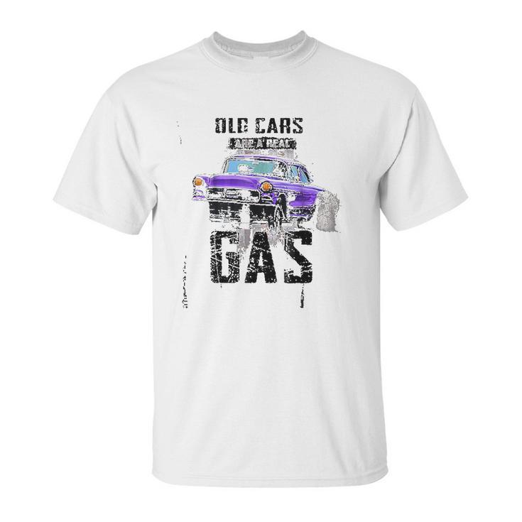 Old Cars Are A Real Gas Drag Racing Gasser Unisex T-Shirt