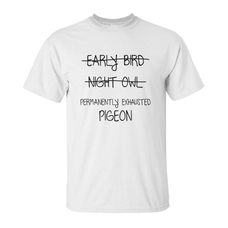 Permanently Exhausted Pigeon Unisex T-Shirt