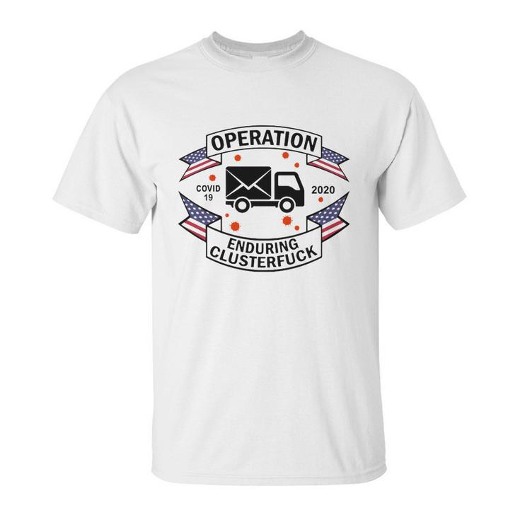 Postal Worker Operation Disease 2020 Enduring Clusterfuck Unisex T-Shirt