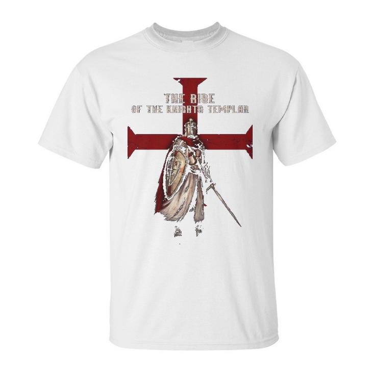 The Rise Of The Knights Templar Unisex T-Shirt