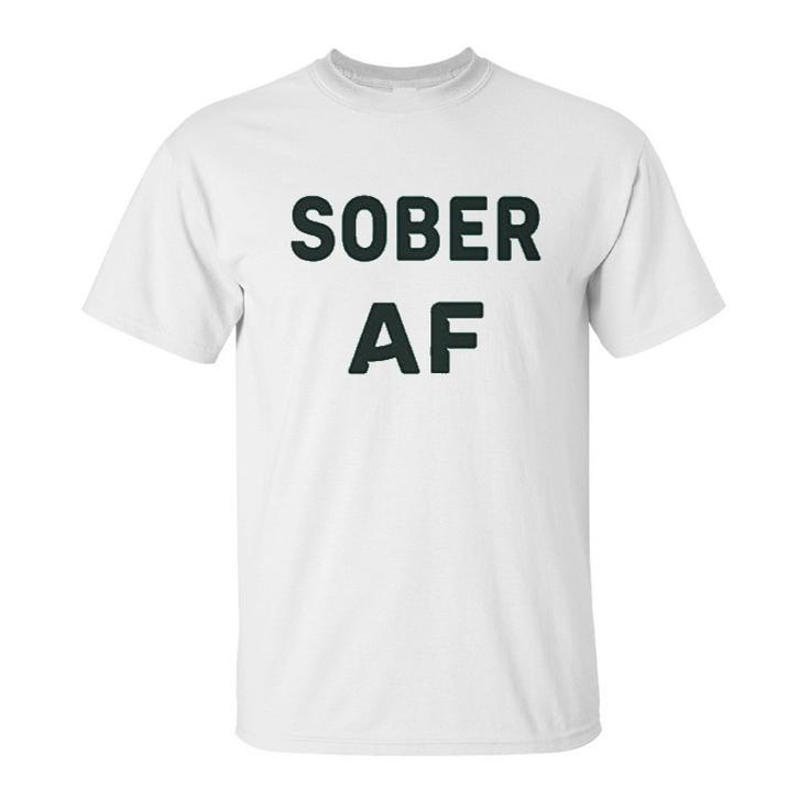 Sober Af Ladies Sobriety Unisex T-Shirt