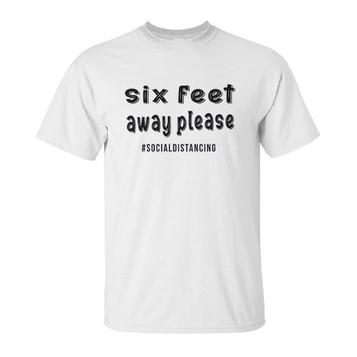 Social Distancing Cute Six Feet Away Please Unisex T-Shirt