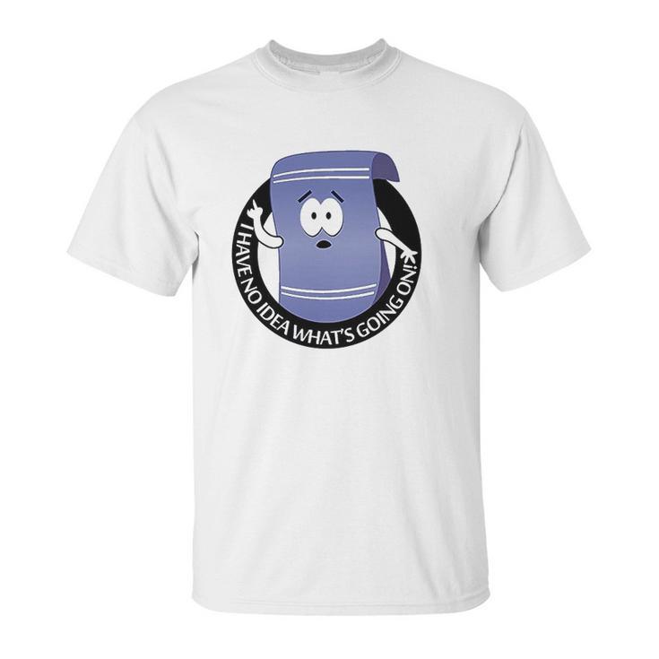 Towelie South Park Funny I Have No Idea Unisex T-Shirt