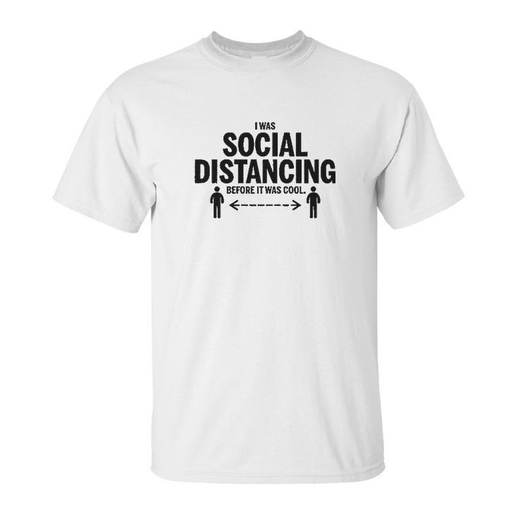 Utopia Sport I Was Social Distancing Unisex T-Shirt