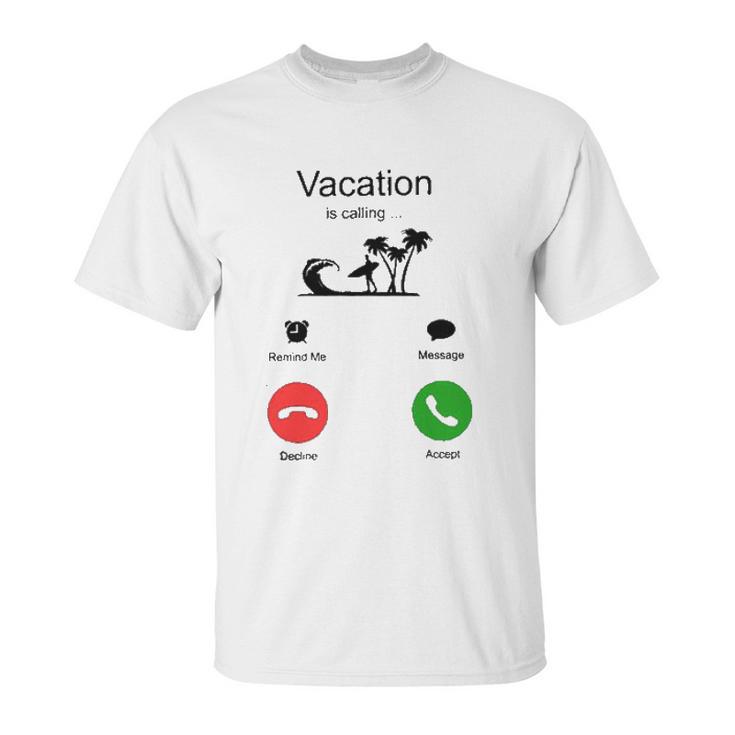 Vacation Is Calling Funny New Trend Unisex T-Shirt