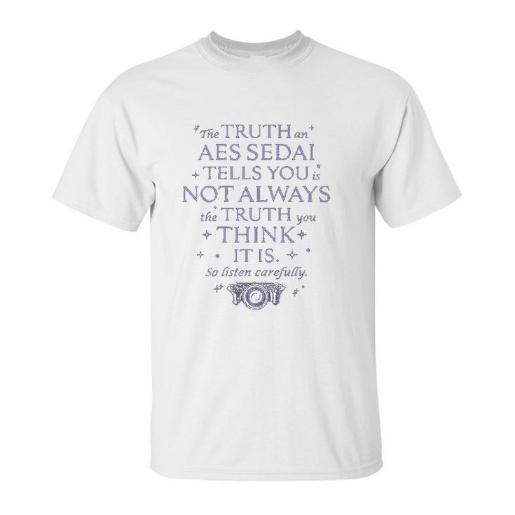 The Wheel Of Time Aes Sedai Truth Quote Unisex T-Shirt