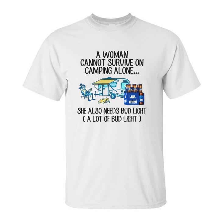 A Woman Cannot Survive On Camping Alone She Also Needs Bud Light Unisex T-Shirt