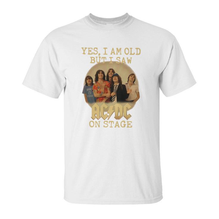 Yes I Am Old But I Saw Acdc On Stage Unisex T-Shirt