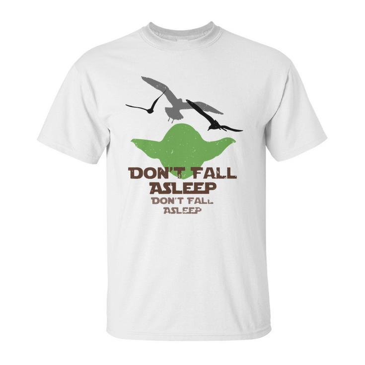 Yoda Seagulls Dont Fall Asleep Shirt Unisex T-Shirt