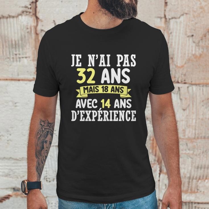 32 Years Birthday Gift For Humour Je Nai Pas 32 Unisex T-Shirt Gifts for Him