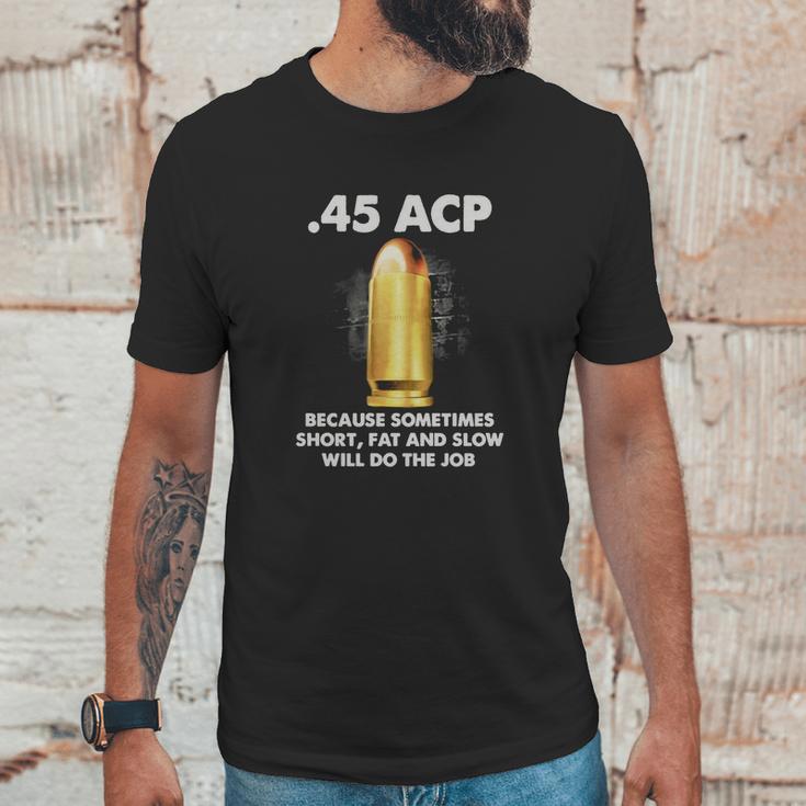 45 Acp Unisex T-Shirt Gifts for Him