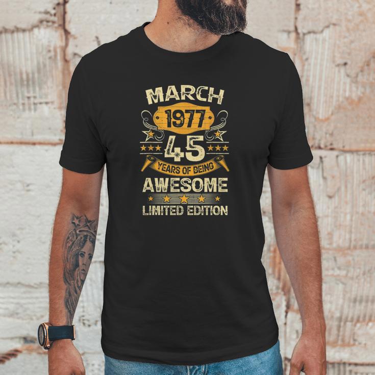 45 Years Old Vintage March 1977 45Th Birthday Unisex T-Shirt Gifts for Him