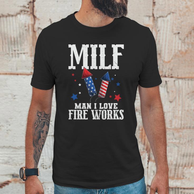 4Th Of July Milf Man I Love Fireworks Unisex T-Shirt Gifts for Him