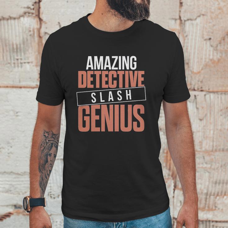 6Tn Funny Amazing Detective Slash Genius Unisex T-Shirt Gifts for Him