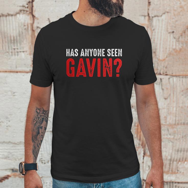 Has Anyone Seen Gavin Unisex T-Shirt Gifts for Him