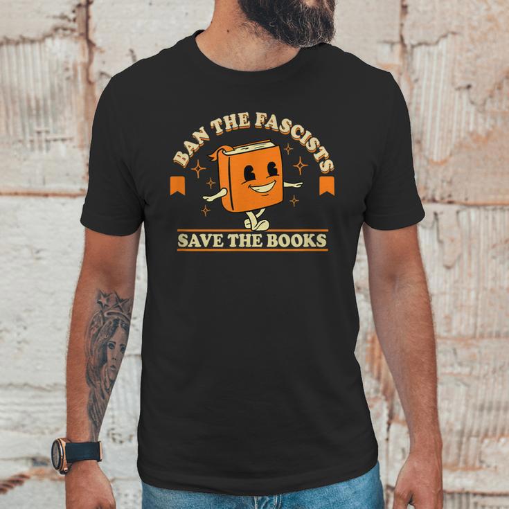 Ban The Fascists Save The Books Funny Book Lovers Unisex T-Shirt Gifts for Him