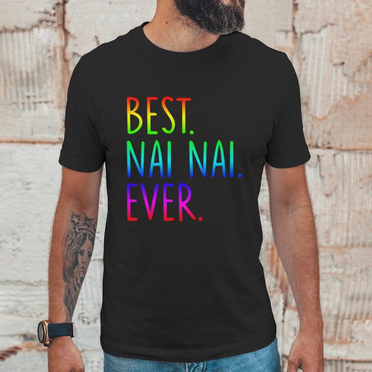 Best Nai Nai Ever Funny Gift Unisex T-Shirt Gifts for Him