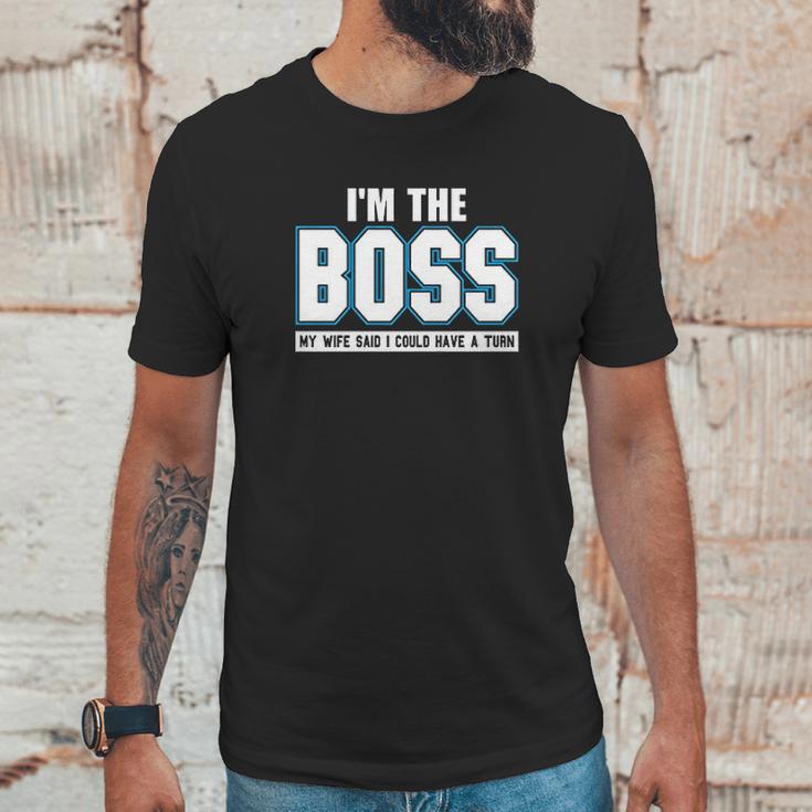 Im The Boss Funny Joke Husband Unisex T-Shirt Gifts for Him