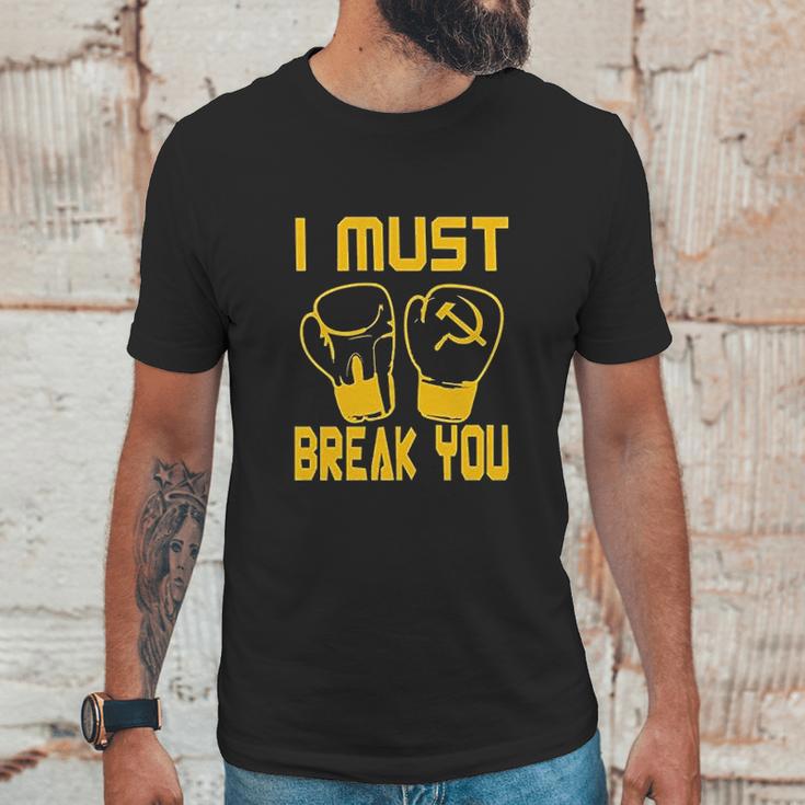 I Must Break You Drago Boxing Movie 80S Unisex T-Shirt Gifts for Him