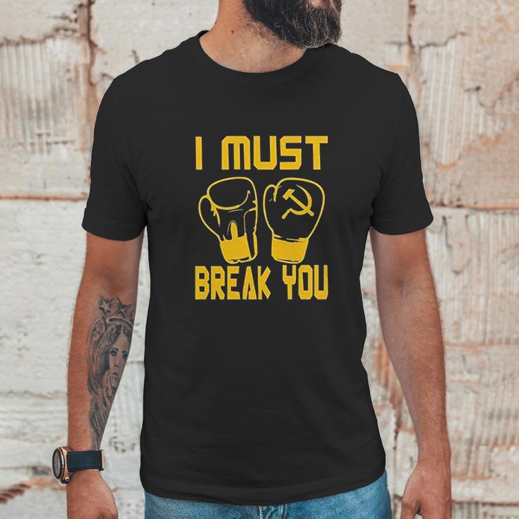 I Must Break You Drago Boxing Movie Unisex T-Shirt Gifts for Him