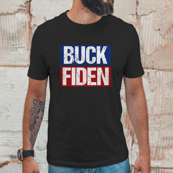 Buck Fiden Fuck Biden Anti Joe Biden Unisex T-Shirt Gifts for Him