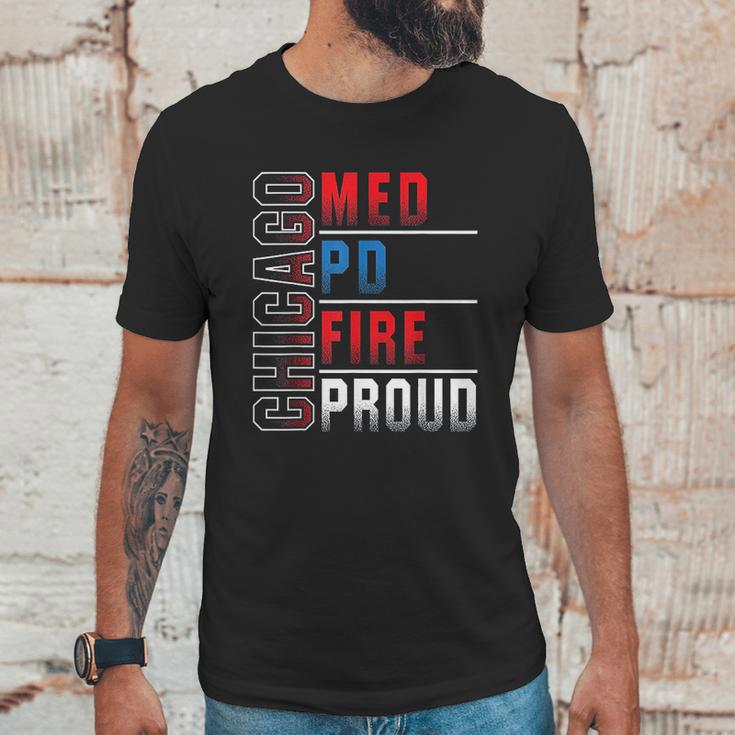 Chicago Med Chicago Pd Chicago Fire Chicago Proud Unisex T-Shirt Gifts for Him