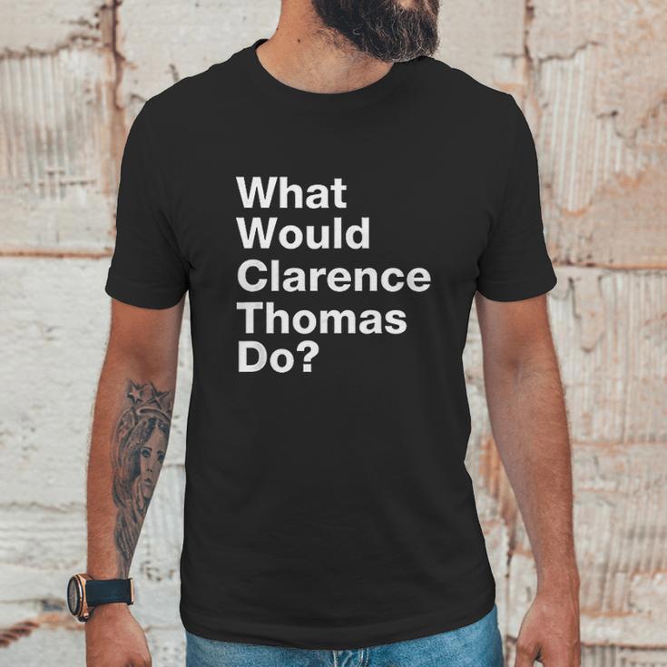 What Would Clarence Thomas Do Unisex T-Shirt Gifts for Him