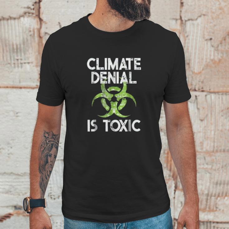 Climate Denial Is Toxic Climate Change Awareness Unisex T-Shirt Gifts for Him