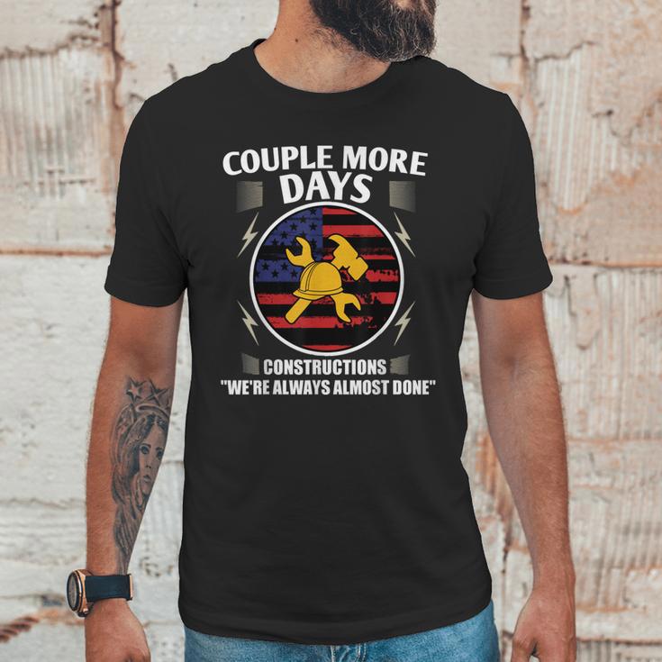 Couple More Days Construction We’Re Always Almost Done 9 Unisex T-Shirt Gifts for Him