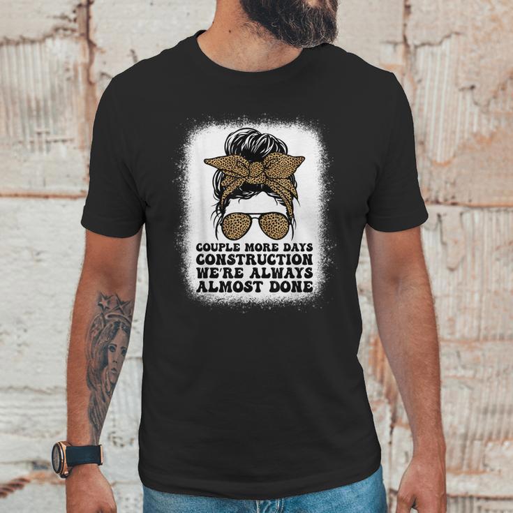 Couple More Days Construction We’Re Always Almost Done Funny V6 Unisex T-Shirt Gifts for Him