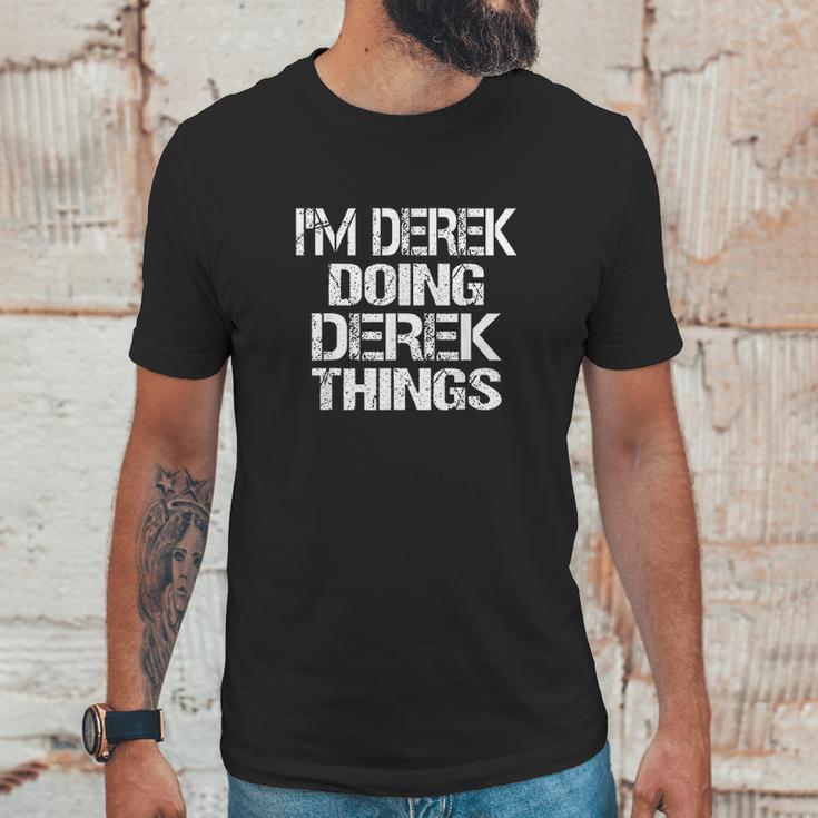 I Am Derek Doing Derek Things Unisex T-Shirt Gifts for Him