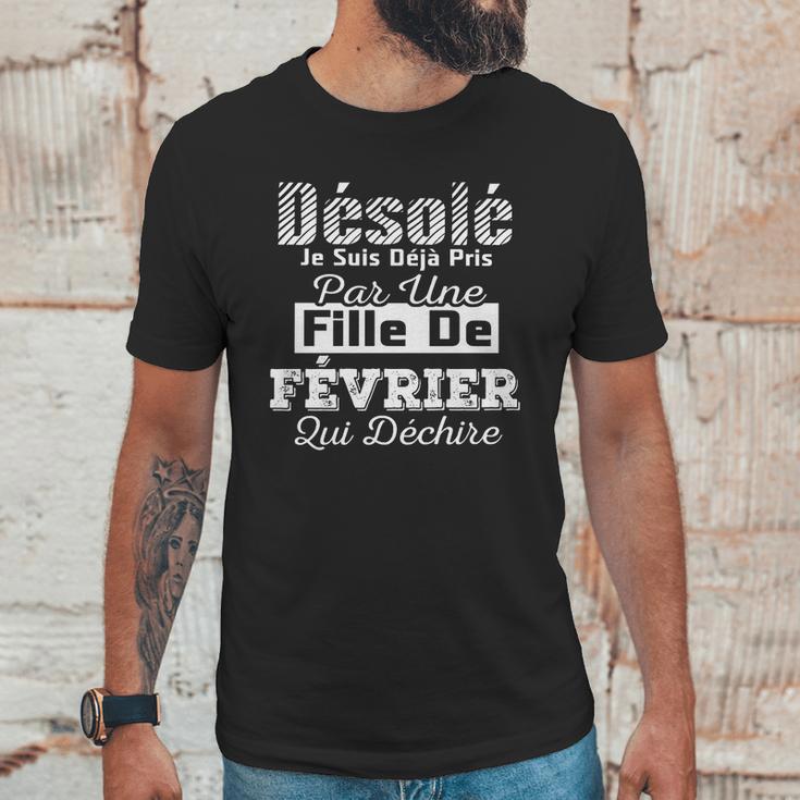 Desole Je Suis Deja Pris Par Une Fille De Fevrier Unisex T-Shirt Gifts for Him