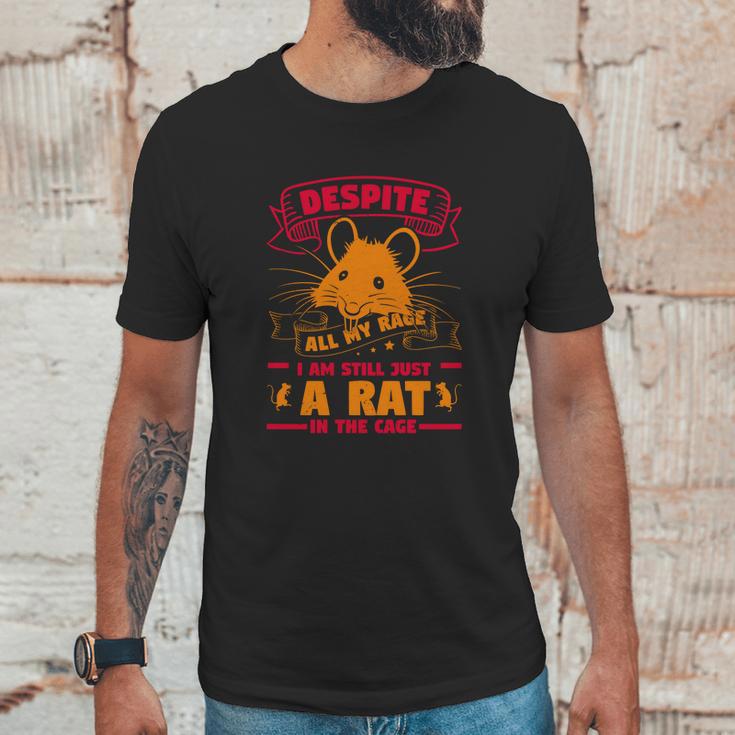 Despite All My Rage I Am Still Just A Rat In The Cage Unisex T-Shirt Gifts for Him