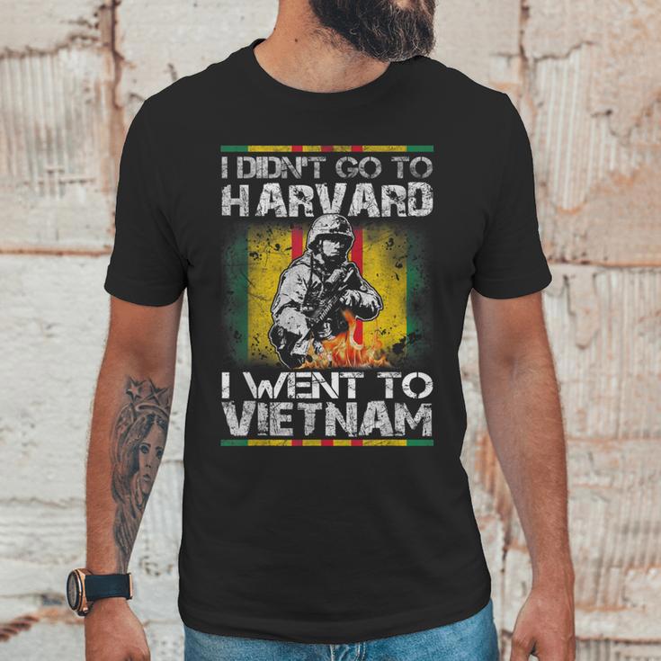 I Didnt Go To Harvard I Went To Vietnam Unisex T-Shirt Gifts for Him