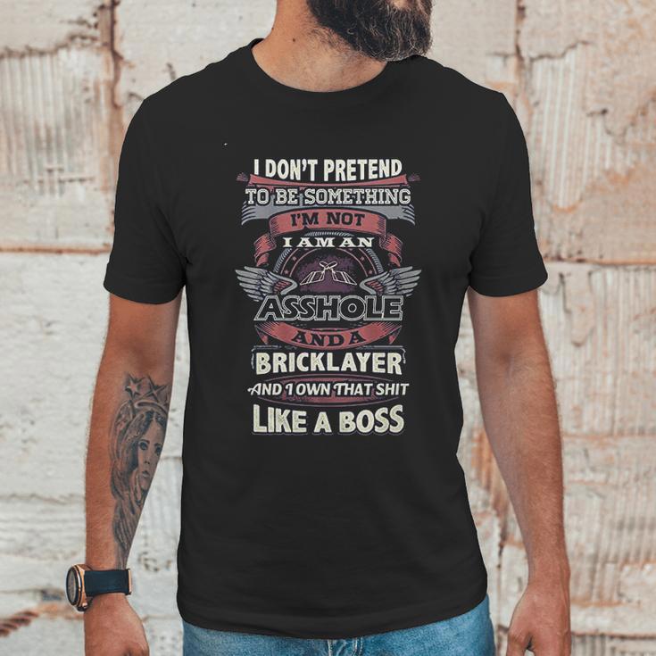 I Don’T Pretend To Be Something Bricklayer Like A Boss Unisex T-Shirt Gifts for Him