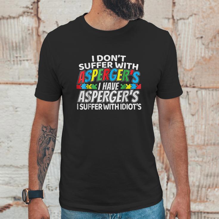 I Dont Suffer With Aspergers Unisex T-Shirt Gifts for Him