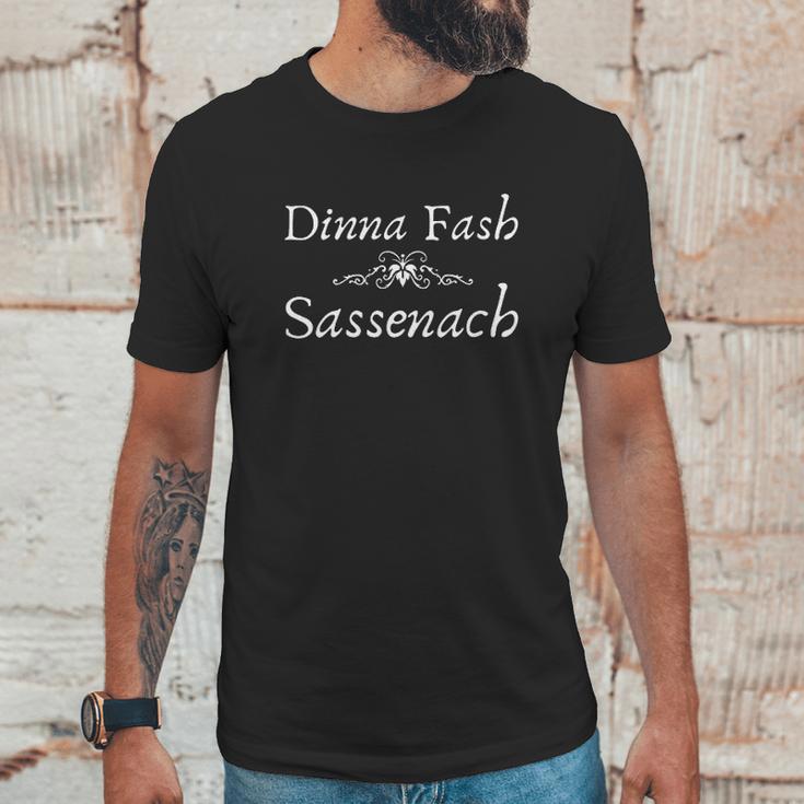 Dont Worry Dinna Fash Sassenach Scottish Unisex T-Shirt Gifts for Him