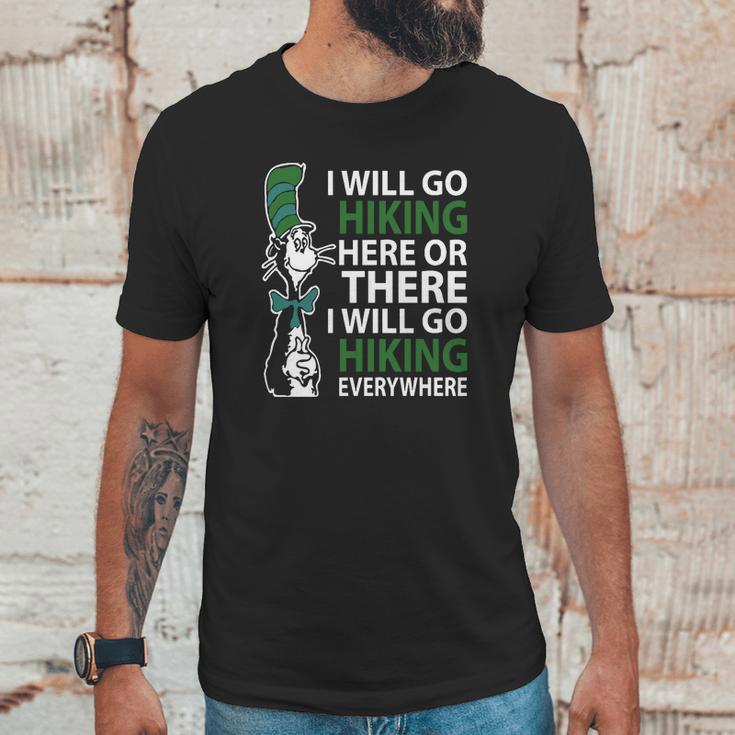 Dr Seuss I Will Go Hiking Here Or There I Will Go Hiking Everywhere Unisex T-Shirt Gifts for Him