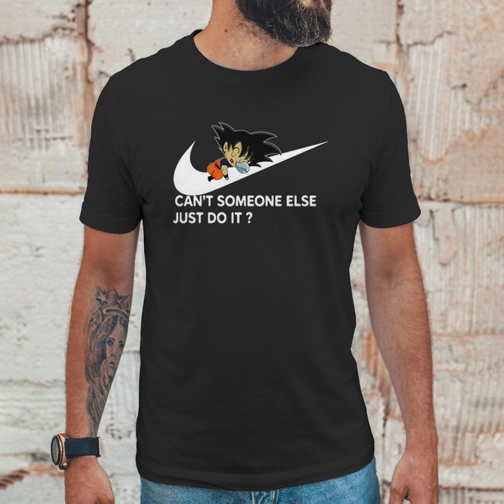 Dragon Ball Z Goku Cant Someone Else Just Do It Shirt Unisex T-Shirt Gifts for Him