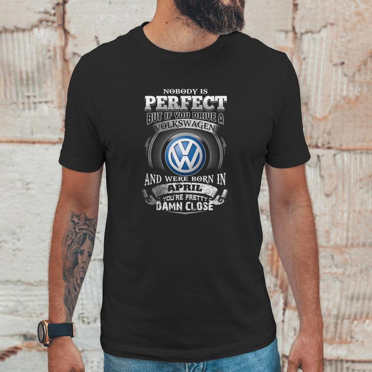 Drive A Volkswagen April Unisex T-Shirt Gifts for Him