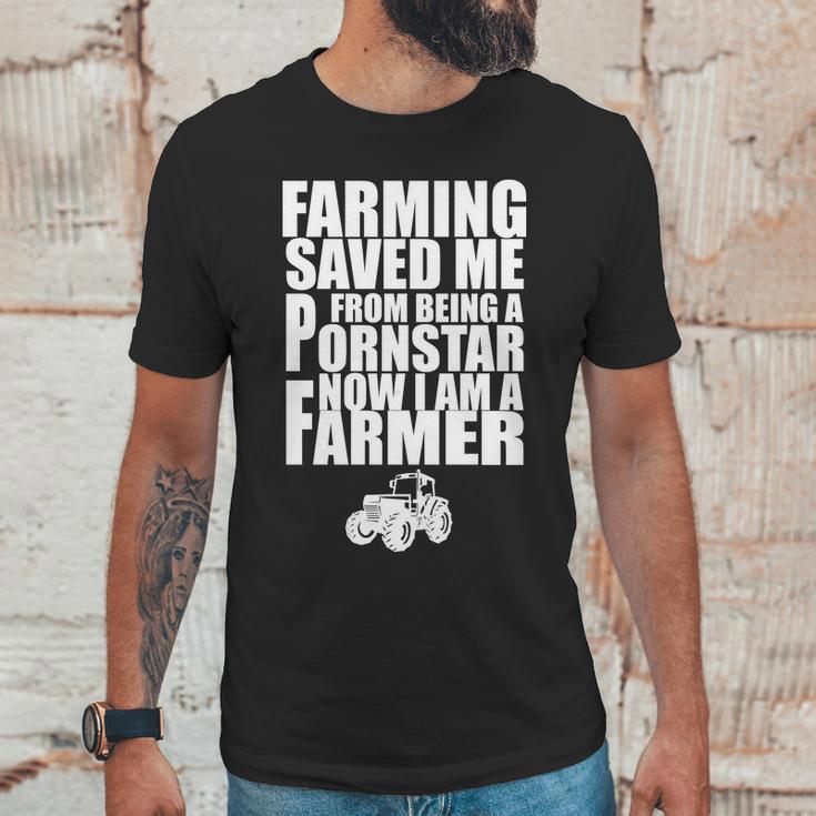 Farming Saved Me From Being A Pornstar Unisex T-Shirt Gifts for Him