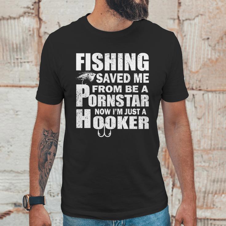 Fishing Saved Me Pornstar Hooker Unisex T-Shirt Gifts for Him