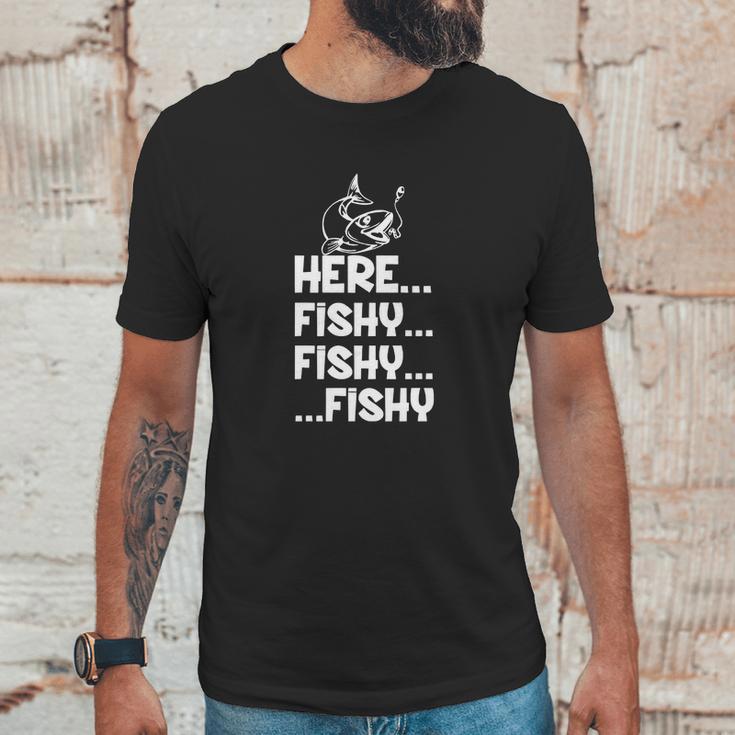 Here Fishy Fishy Fishy Shirt Hoodie Tank Top Unisex T-Shirt Gifts for Him