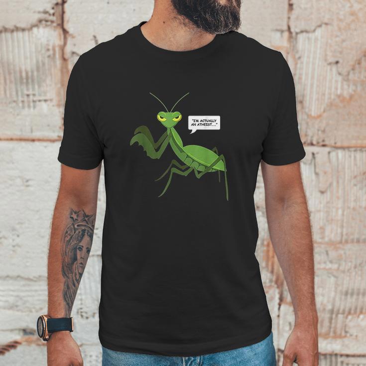 Funny Atheist Mantis Bug Religion Gifts Unisex T-Shirt Gifts for Him