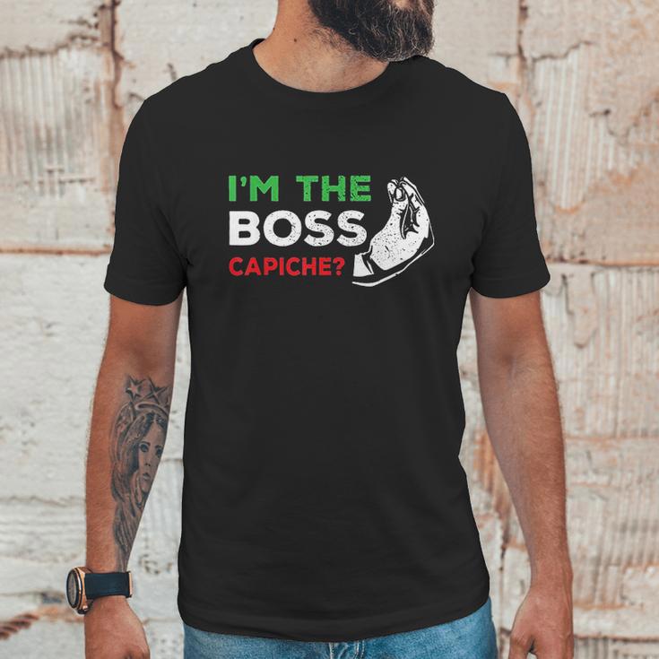 Funny Im The Boss Italian Nonna Nonno Capiche Humor Gift Unisex T-Shirt Gifts for Him