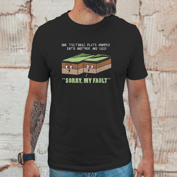 Funny Earthquake Sorry My Fault Unisex T-Shirt Gifts for Him