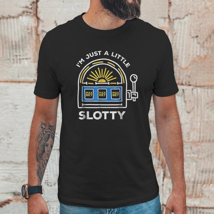 Funny Gambling Im Just A Little Bit Slotty Unisex T-Shirt Gifts for Him